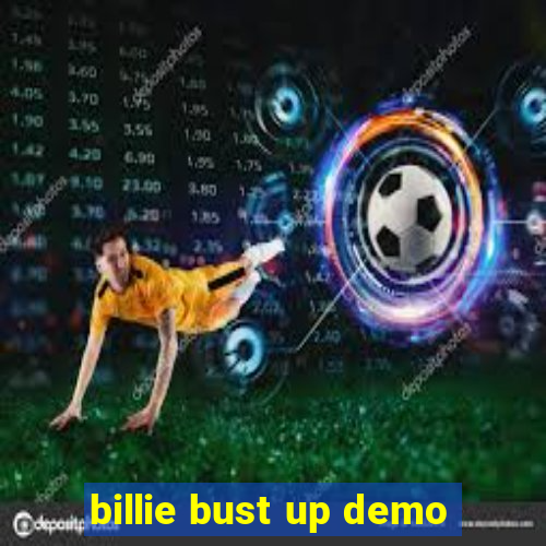 billie bust up demo